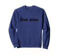 Love Wins Inspirational Self Sweatshirt - Casual Everyday Wear Men Women - T-Shirt, Sweatshirt, Hoodie