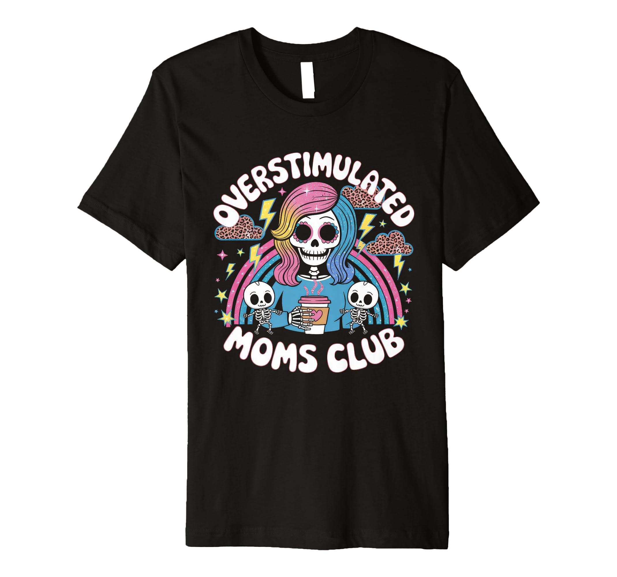 Overstimulated Moms Club Mom T-Shirt - Fun Novelty Design Unisex - T-Shirt, Sweatshirt, Hoodie