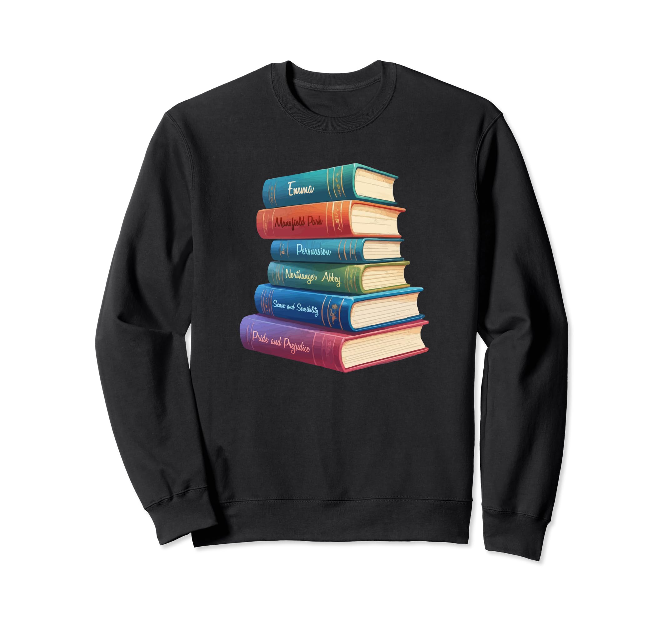 Literacy Austen Novels Romance Books Sweatshirt - Novelty Apparel Unisex - T-Shirt, Sweatshirt, Hoodie