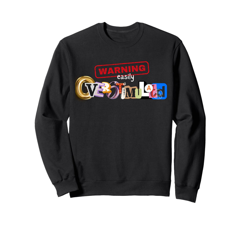 Overstimulated Sweatshirt - Minimalist Print for Adults - T-Shirt, Sweatshirt, Hoodie