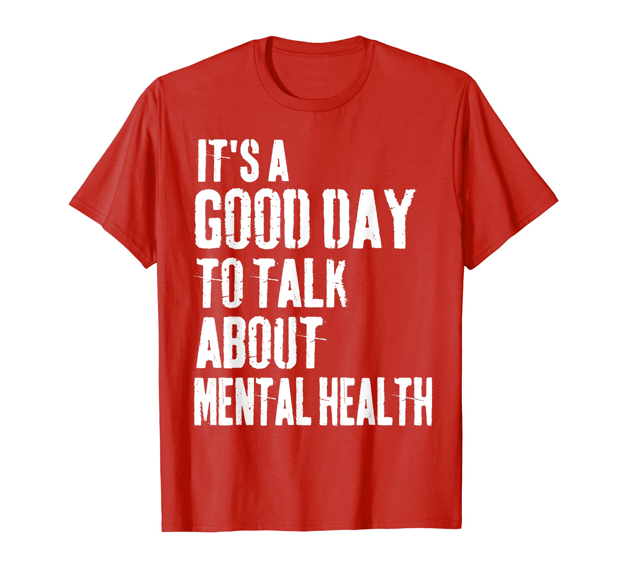 Its Good Day To Talk About Mental T-Shirt - Trendy Graphic Men Women - T-Shirt, Sweatshirt, Hoodie