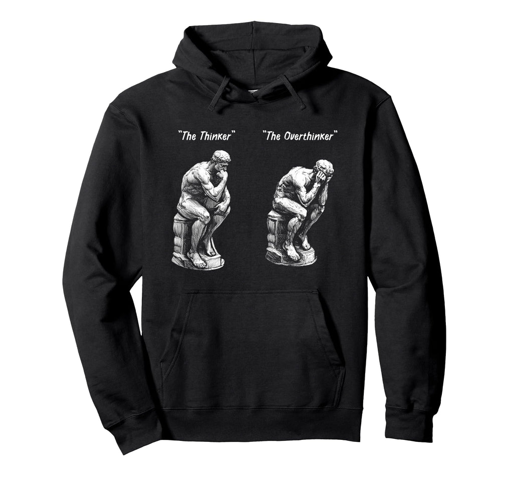 Thinker Statue Overthinker Rodin Hoodie - Aesthetic Graphic Men Women - T-Shirt, Sweatshirt, Hoodie