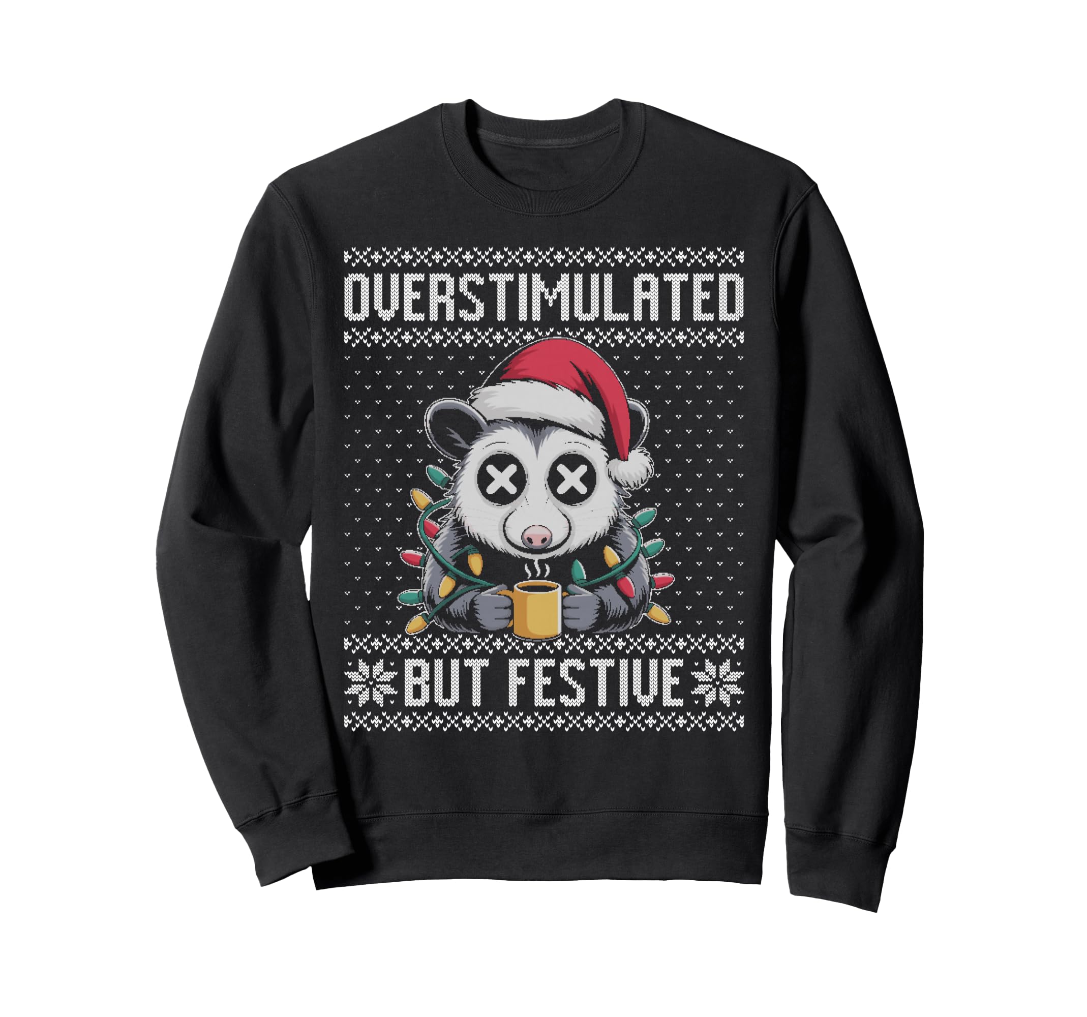 Overstimulated But Festive Opossum Sweatshirt - Trendy Graphic for Adults - T-Shirt, Sweatshirt, Hoodie