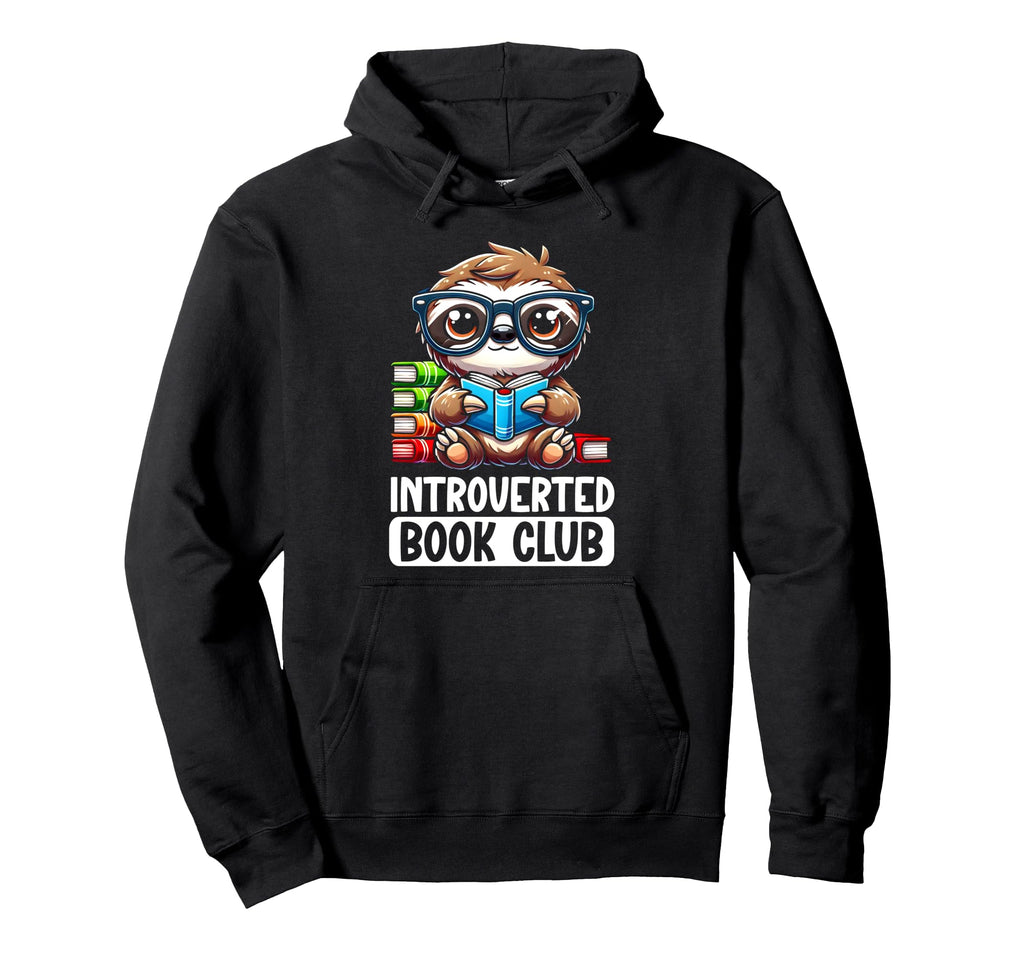 Introverted Book Club Reading Lover Sloth Hoodie - Trendy Graphic Men Women - T-Shirt, Sweatshirt, Hoodie