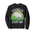 Stronger Every Day Mental Health Sweatshirt - Minimalist Print Unisex - T-Shirt, Sweatshirt, Hoodie