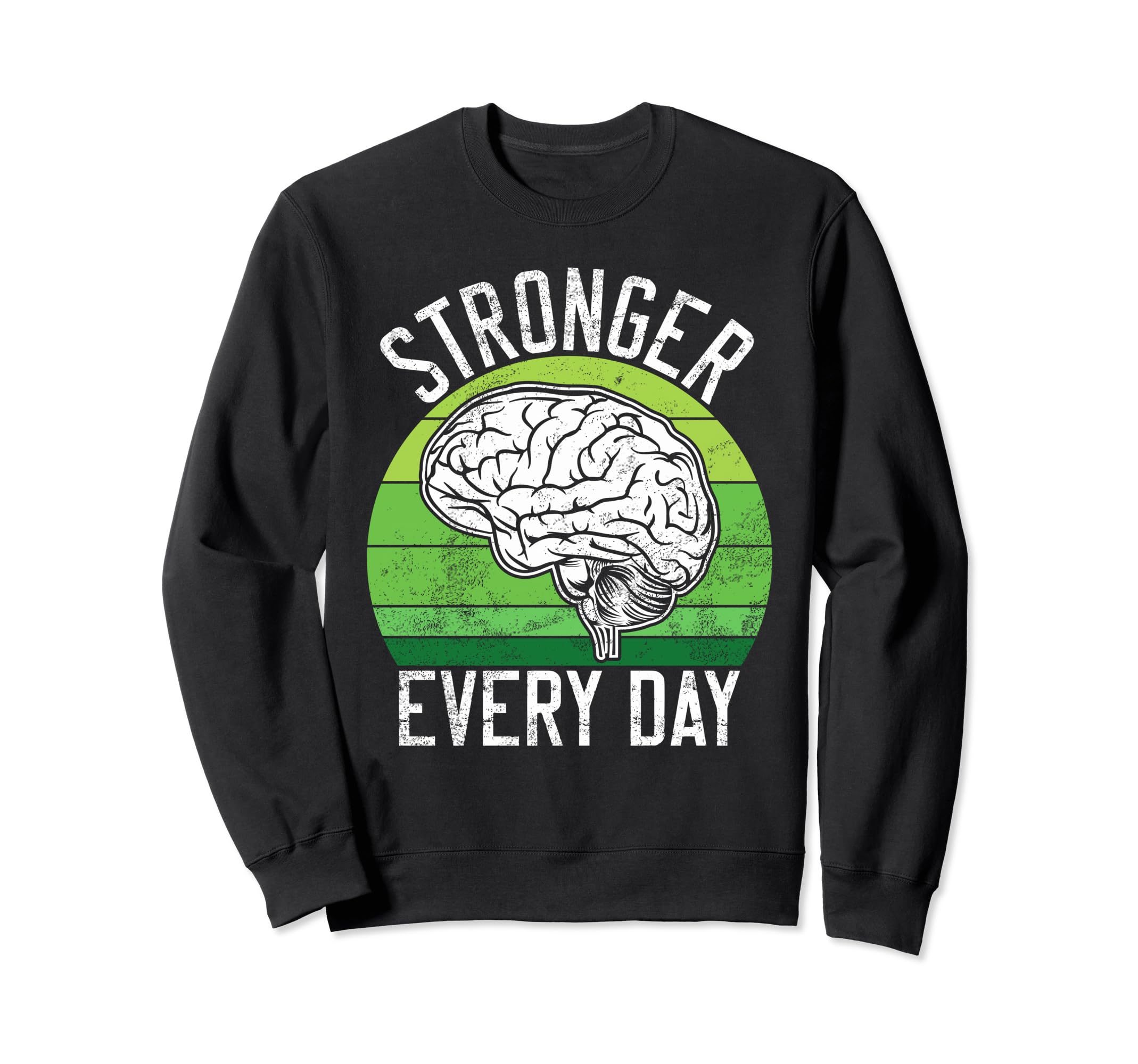 Stronger Every Day Mental Health Sweatshirt - Minimalist Print Unisex - T-Shirt, Sweatshirt, Hoodie
