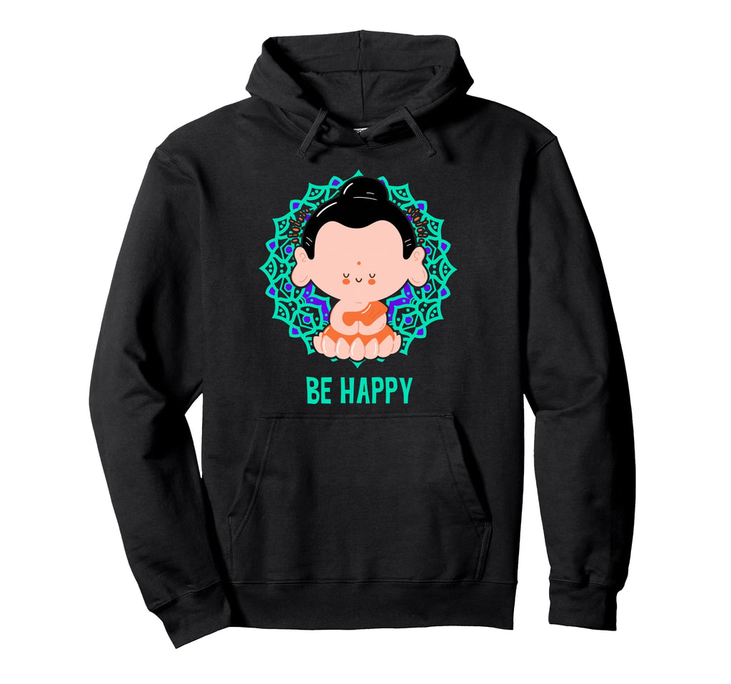 Be Happy Buddha Mandala Yoga Namaste Hoodie - Casual Everyday Wear Unisex - T-Shirt, Sweatshirt, Hoodie