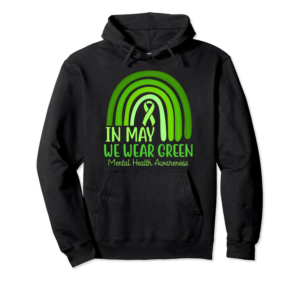 May We Wear Green Ribbon Mental Health Hoodie - Graphic Print Unisex - T-Shirt, Sweatshirt, Hoodie