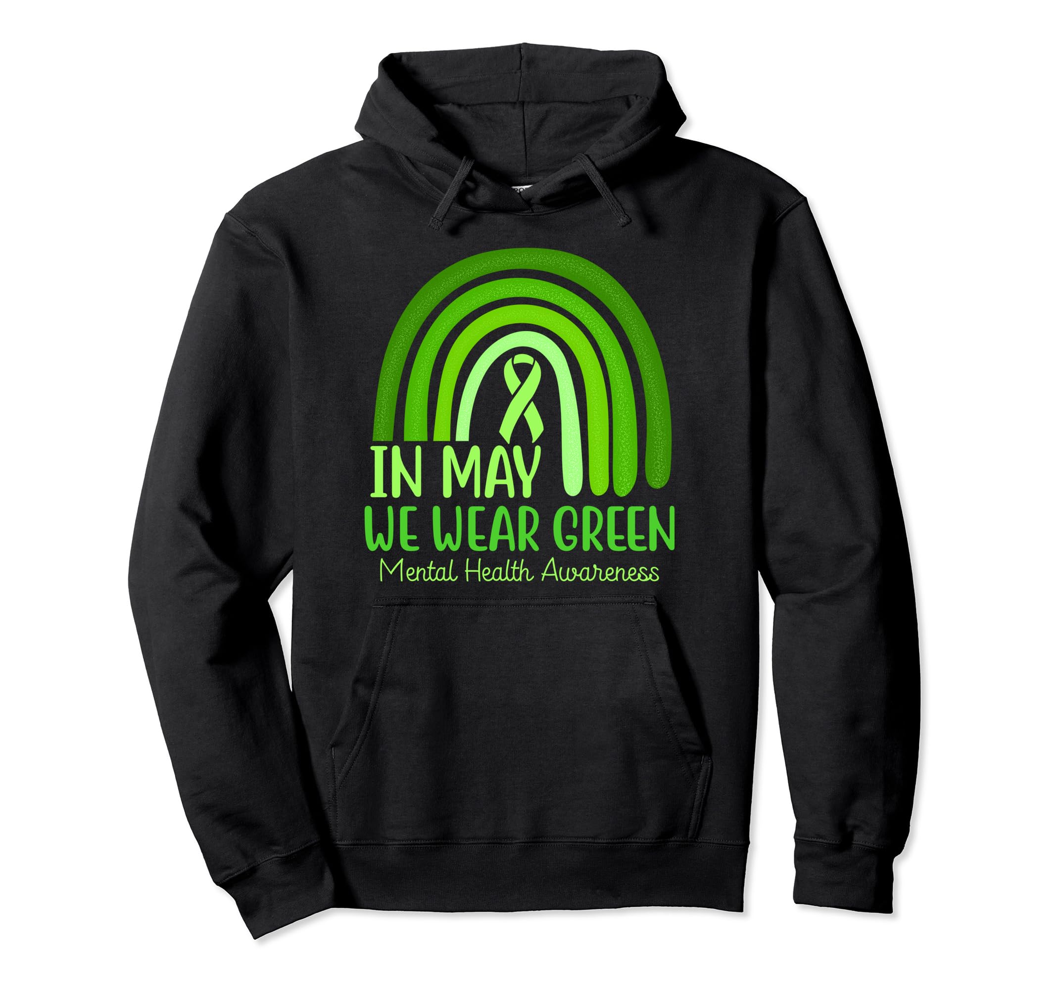 May We Wear Green Ribbon Mental Health Hoodie - Graphic Print Unisex - T-Shirt, Sweatshirt, Hoodie