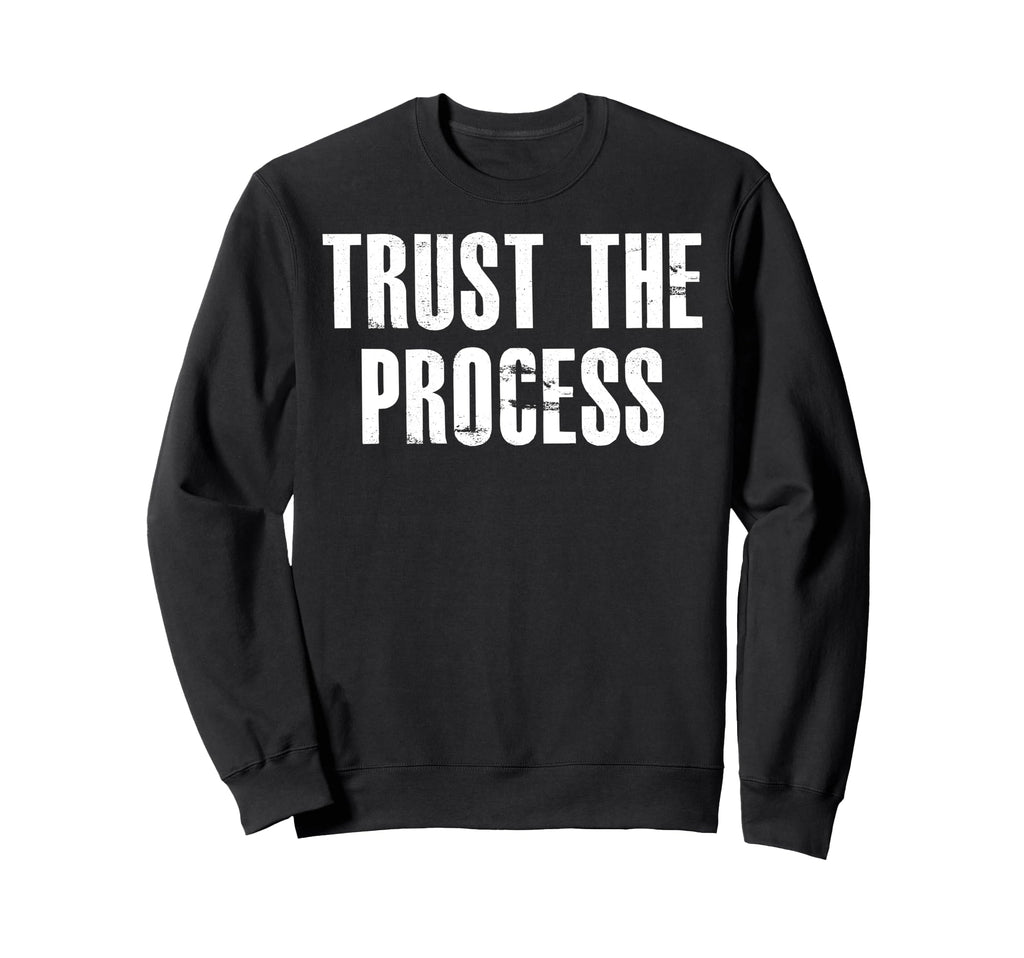 Gym Trust Process Workout Motivational Hoodie - Novelty Apparel Unisex - T-Shirt, Sweatshirt, Hoodie
