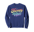 Funny Therapy Vibes Rockstar Rehab Sweatshirt - Streetwear Style Men Women - T-Shirt, Sweatshirt, Hoodie