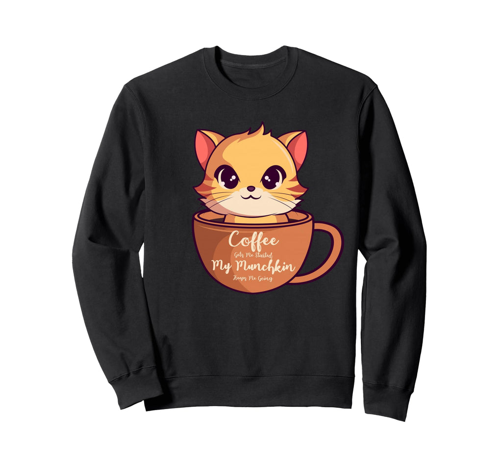 Coffee Gets Me Started My Munchkin Sweatshirt - Aesthetic Graphic Unisex - T-Shirt, Sweatshirt, Hoodie