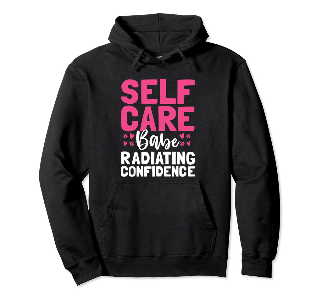 Funny Self Care Love Wellness Mental Hoodie - Trendy Graphic for Adults - T-Shirt, Sweatshirt, Hoodie