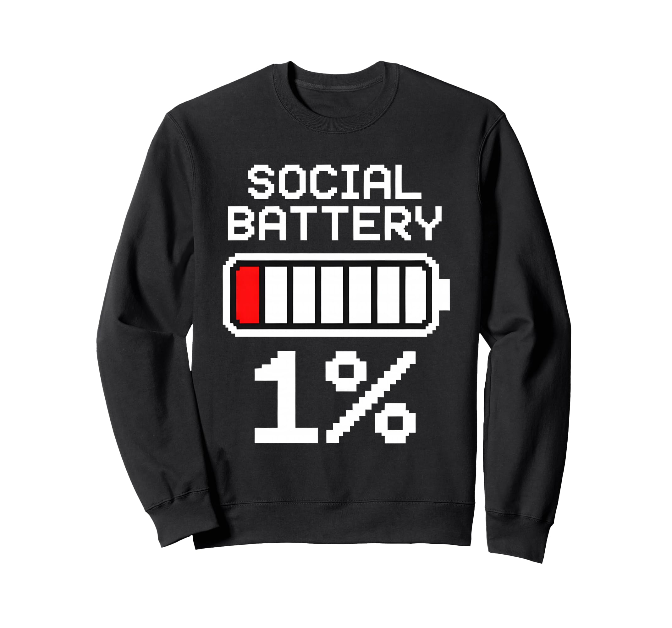 Social Battery 1 Percent Funny Sweatshirt - Trendy Graphic for Adults - T-Shirt, Sweatshirt, Hoodie