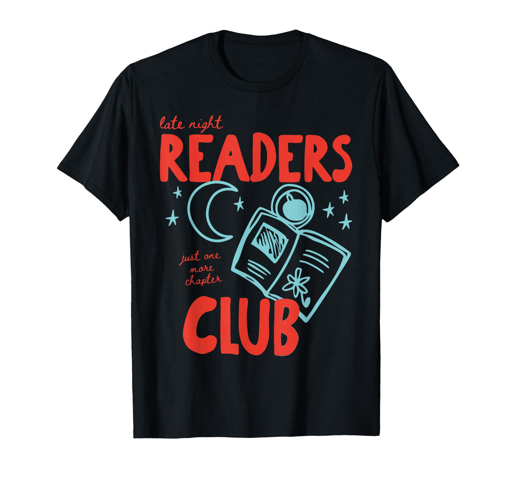 Funny Last Night Readers Club Just One T-Shirt - Custom Art Print Unisex - T-Shirt, Sweatshirt, Hoodie
