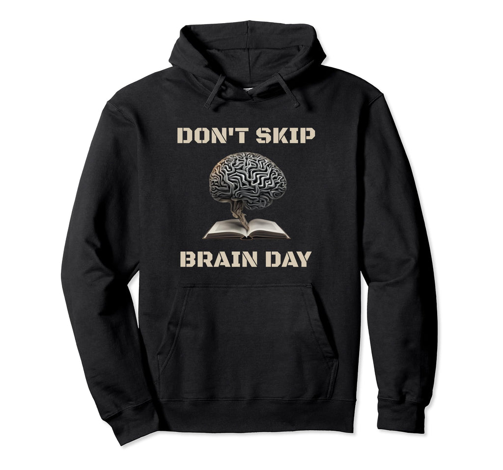 Dont Skip Brain Day Reading Book Lover Hoodie - Minimalist Print Unisex - T-Shirt, Sweatshirt, Hoodie