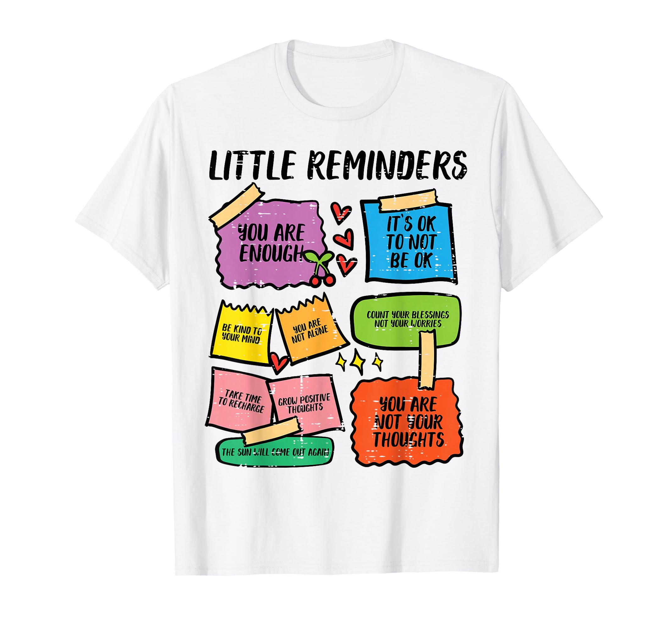 Mental Health Reminders Aware T-Shirt - Custom Art Print for Adults - T-Shirt, Sweatshirt, Hoodie