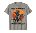 Hold Partner Im Overstimulated Cowboy T-Shirt - Unique Graphic Unisex - T-Shirt, Sweatshirt, Hoodie
