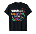 Broken Crayons Still Color Mental T-Shirt - Streetwear Style Men Women - T-Shirt, Sweatshirt, Hoodie