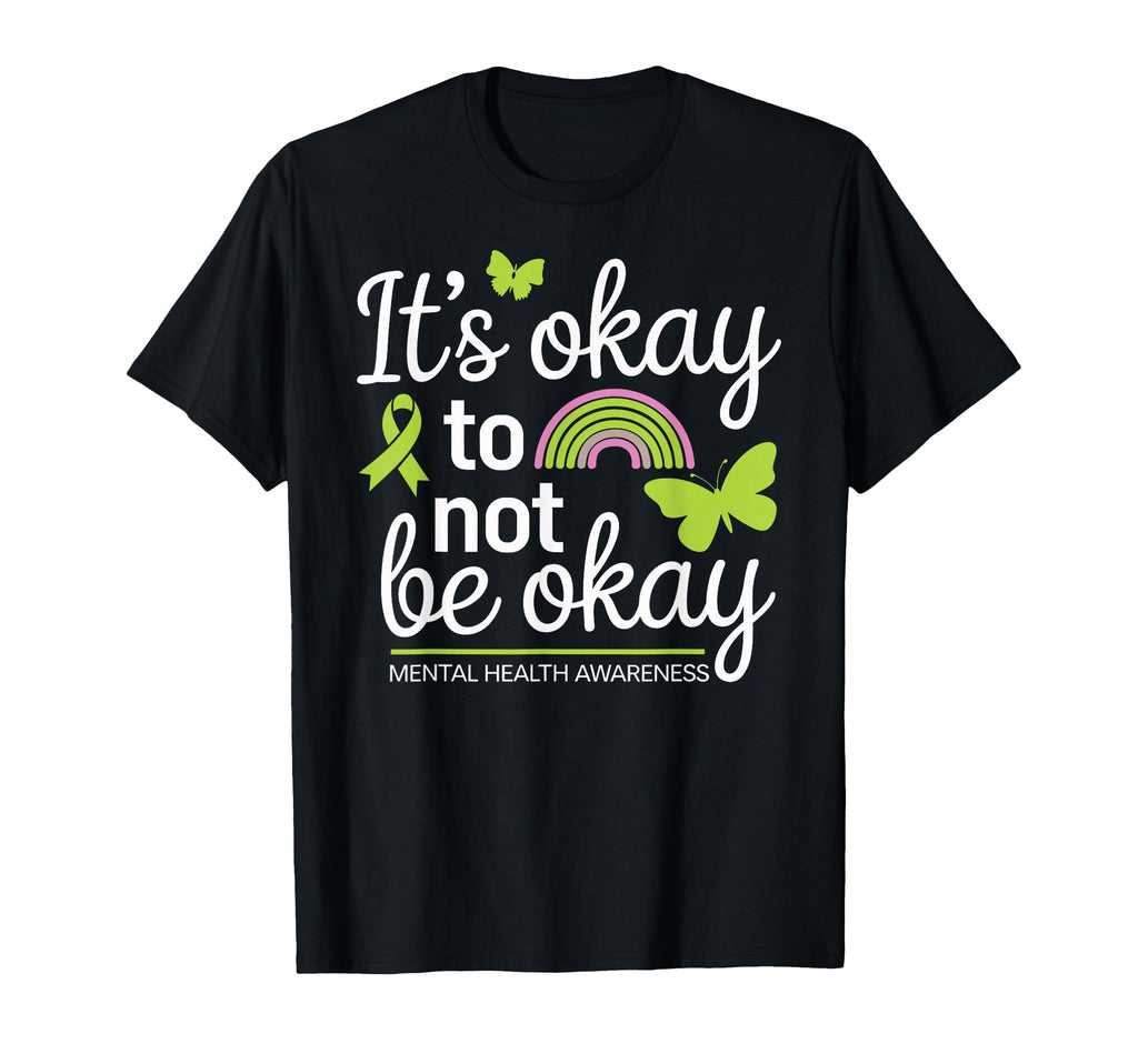 Its Okay To Not Be Okay Mental T-Shirt - Fun Novelty Design for Adults - T-Shirt, Sweatshirt, Hoodie