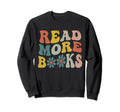 Read More Books Bookworm Book Sweatshirt - Streetwear Style Men Women - T-Shirt, Sweatshirt, Hoodie