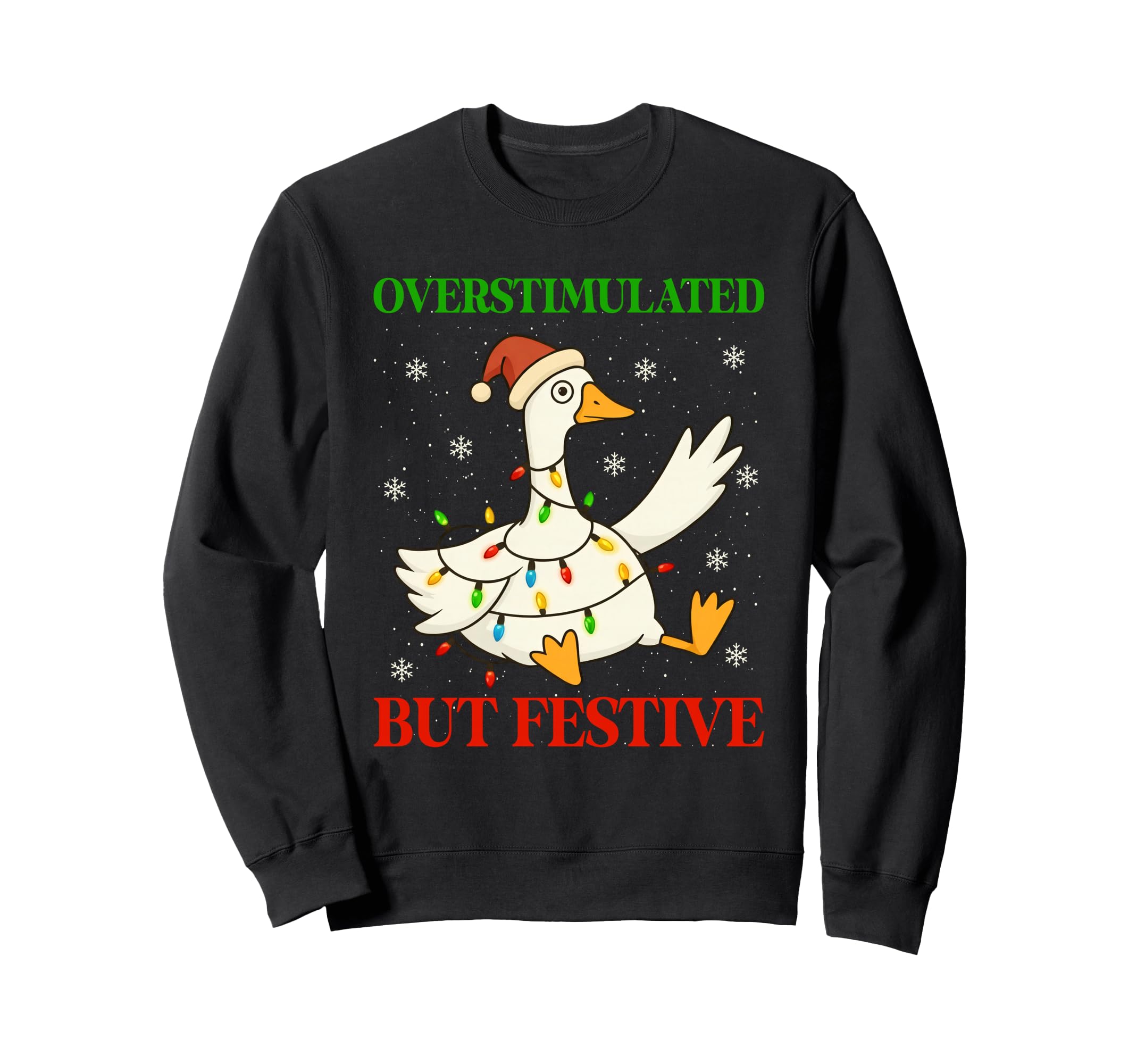 Funny Goose Overstimulated But Sweatshirt - Novelty Apparel for Adults - T-Shirt, Sweatshirt, Hoodie