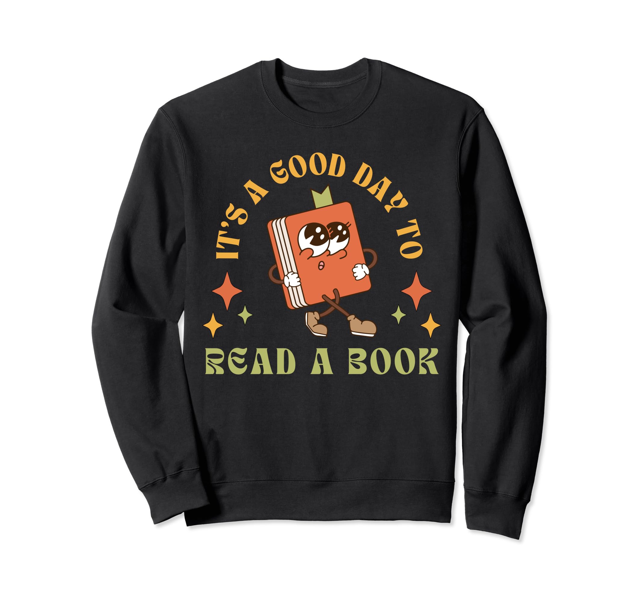 Its Good Day To Read Book Funny Sweatshirt - Novelty Apparel for Adults - T-Shirt, Sweatshirt, Hoodie
