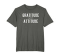 Gratitude Not Attitude T-Shirt - Novelty Apparel Unisex - T-Shirt, Sweatshirt, Hoodie