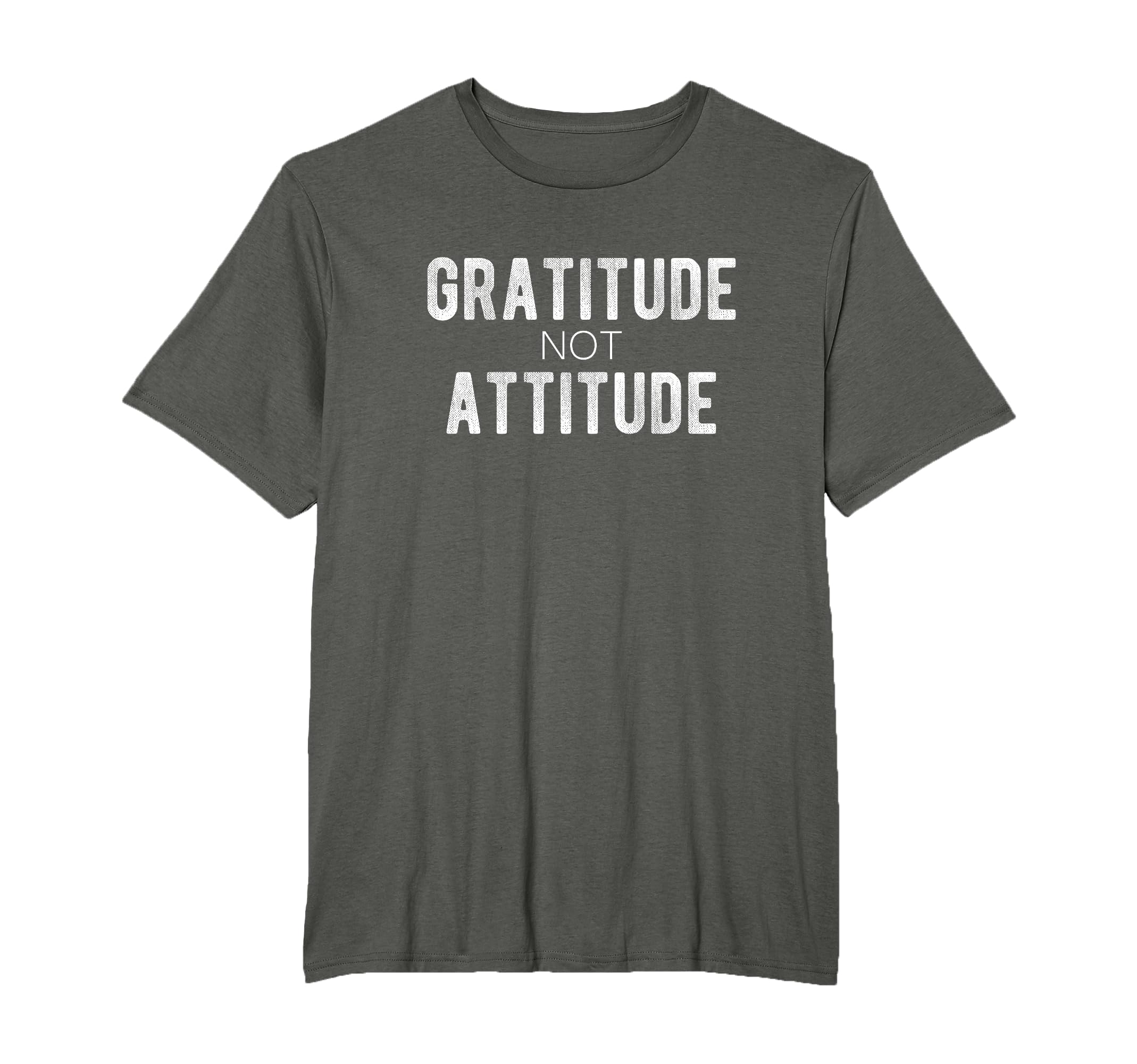 Gratitude Not Attitude T-Shirt - Novelty Apparel Unisex - T-Shirt, Sweatshirt, Hoodie