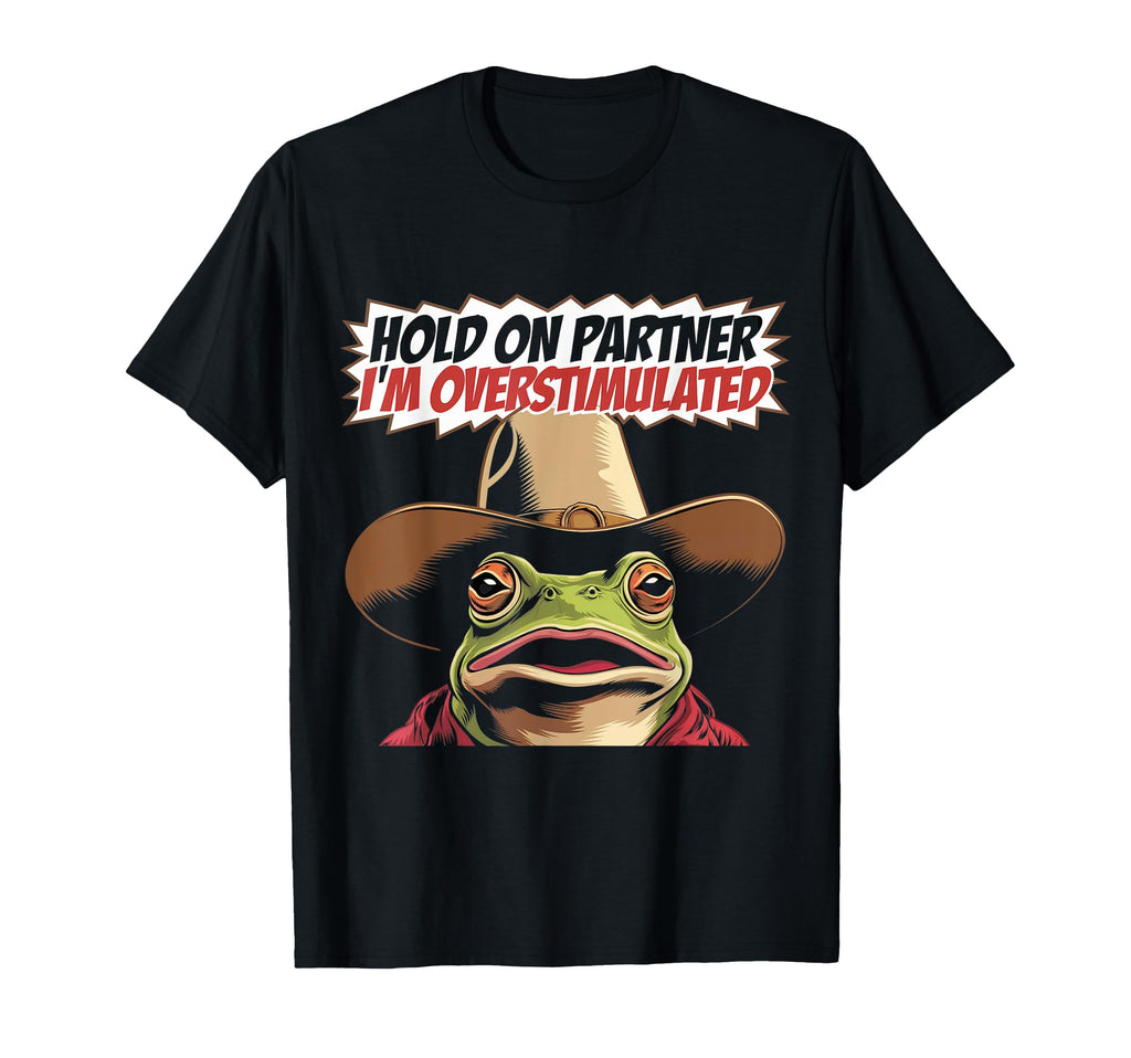 Funny Hold Partner Im T-Shirt - Aesthetic Graphic for Adults - T-Shirt, Sweatshirt, Hoodie