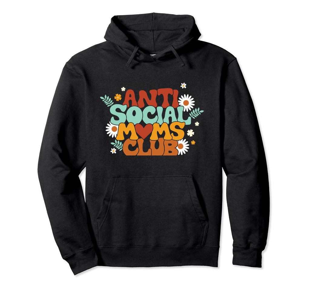 Antisocial Moms Club Anti Social Mama Hoodie - Graphic Print Men Women - T-Shirt, Sweatshirt, Hoodie