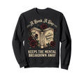 Book Day Keeps Mental Sweatshirt - Casual Everyday Wear for Adults - T-Shirt, Sweatshirt, Hoodie