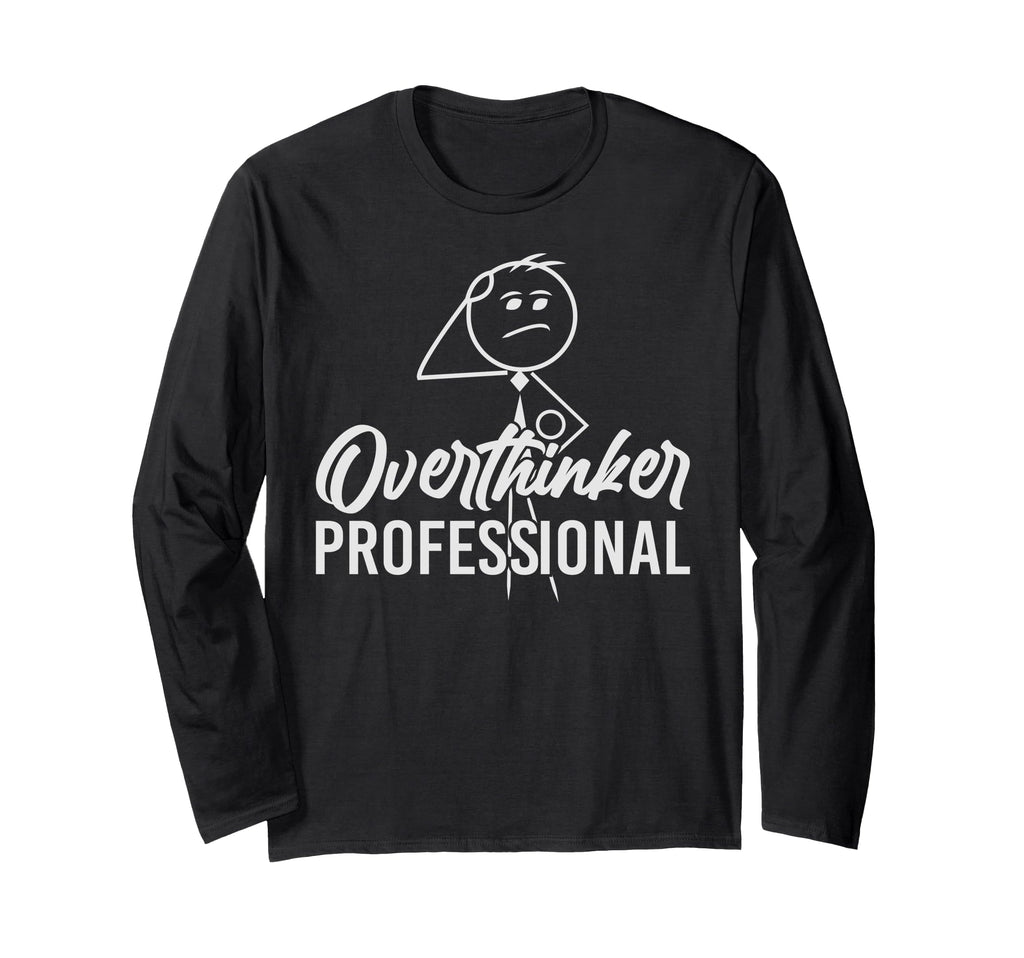 Funny Overthinker Anxious Introvert Sweatshirt - Trendy Graphic Unisex - T-Shirt, Sweatshirt, Hoodie