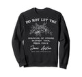 Jane Austen Do Not Let Behavior Sweatshirt - Custom Art Print Unisex - T-Shirt, Sweatshirt, Hoodie