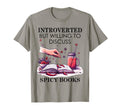 Spicy Reader Introverted But T-Shirt - Casual Everyday Wear Men Women - T-Shirt, Sweatshirt, Hoodie