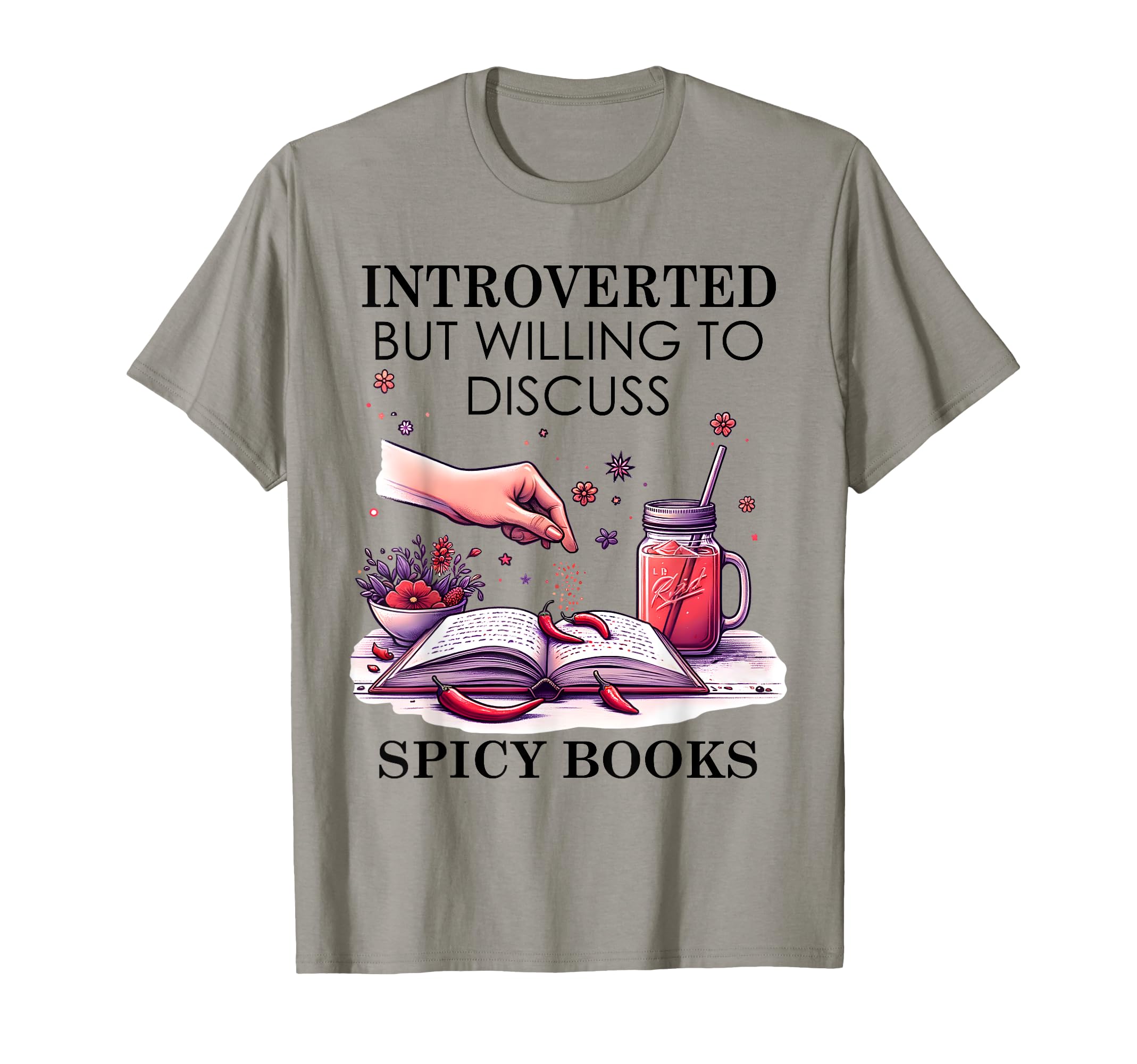 Spicy Reader Introverted But T-Shirt - Casual Everyday Wear Men Women - T-Shirt, Sweatshirt, Hoodie