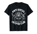 Anti Social Cryptid Club Bigfoot T-Shirt - Novelty Apparel for Adults - T-Shirt, Sweatshirt, Hoodie