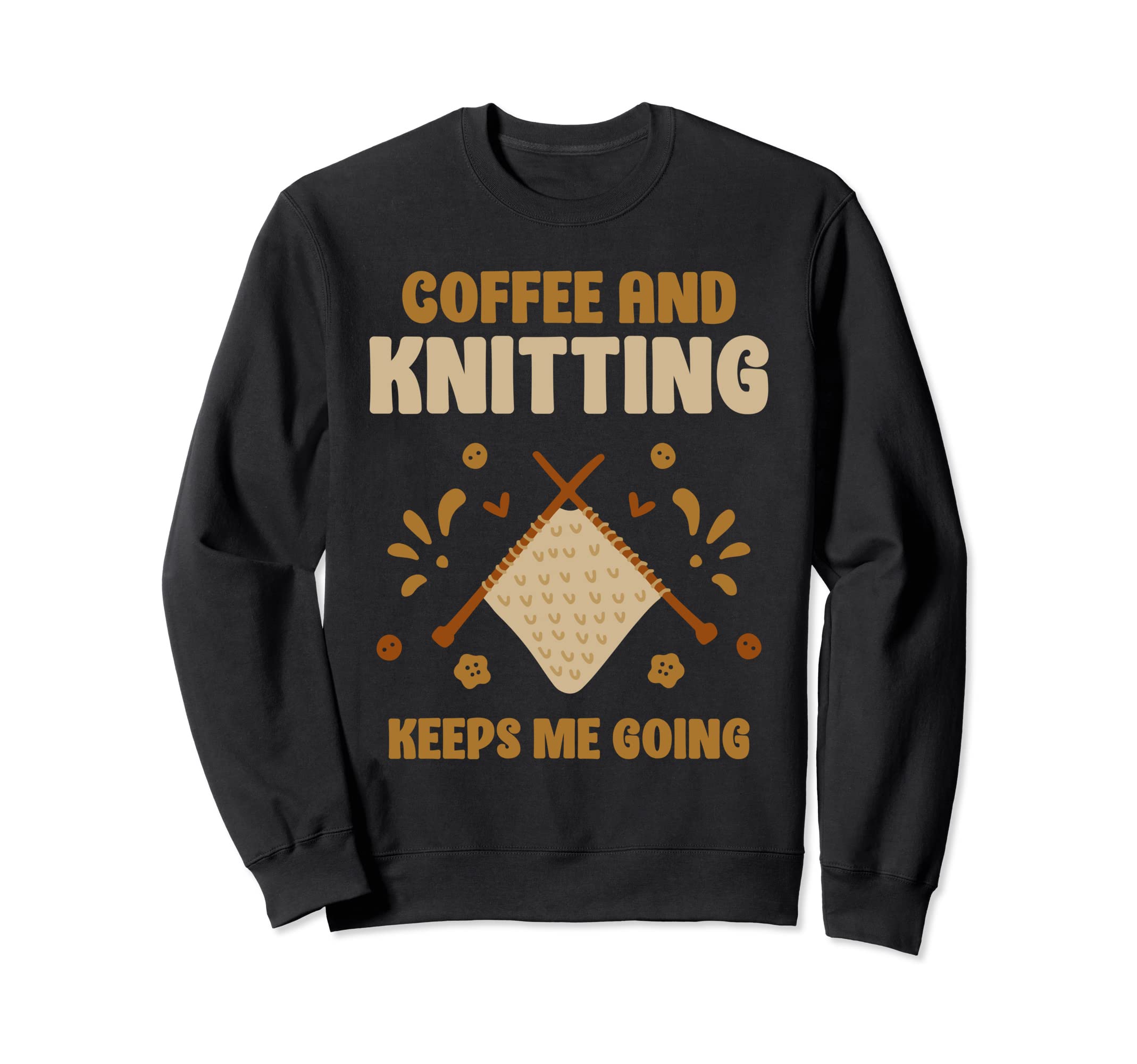 Coffee And Knitting Keeps Me Going Sweatshirt - Graphic Print for Adults - T-Shirt, Sweatshirt, Hoodie
