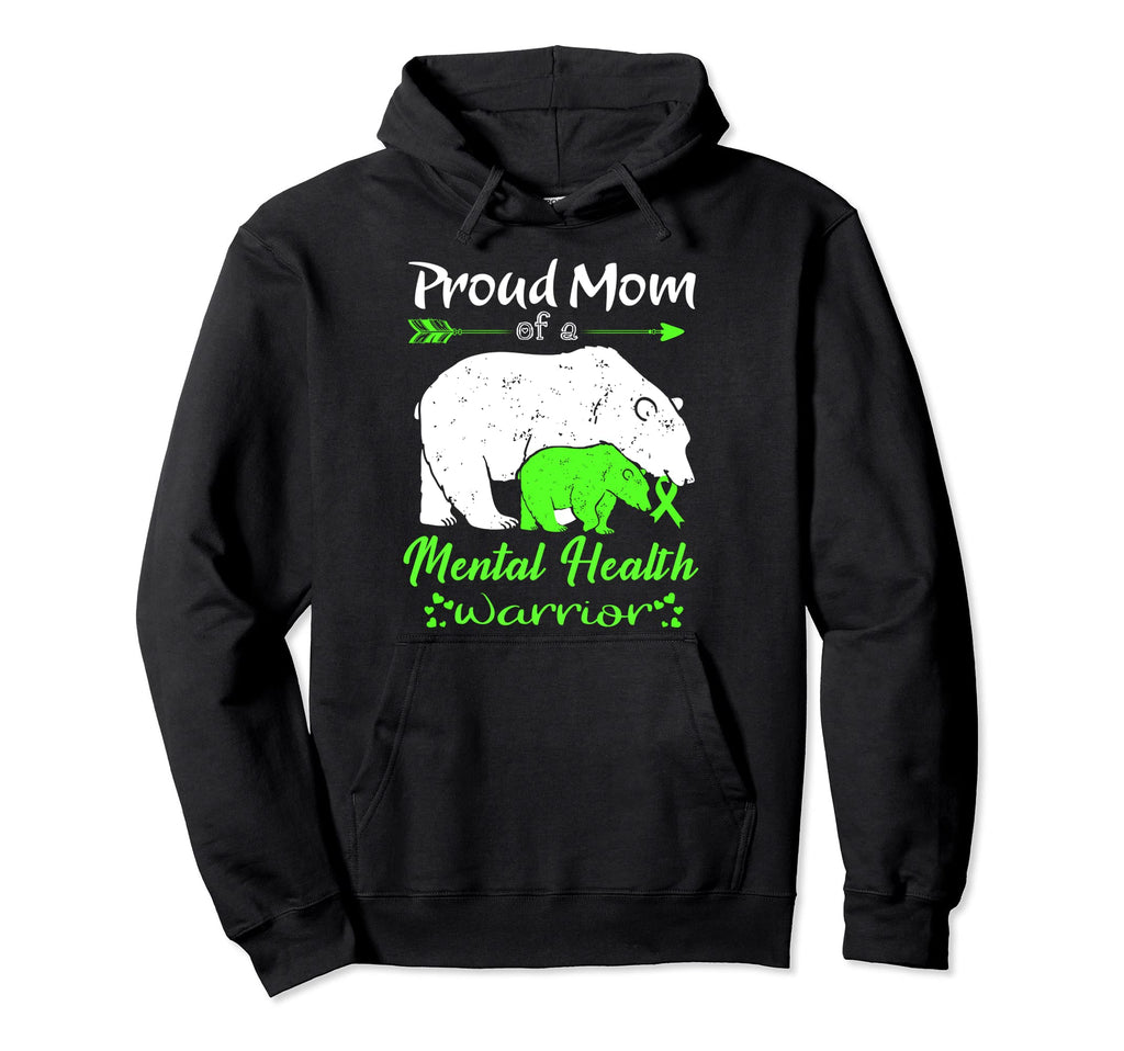 Proud Mom Mental Health Warrior Hoodie - Trendy Graphic Men Women - T-Shirt, Sweatshirt, Hoodie