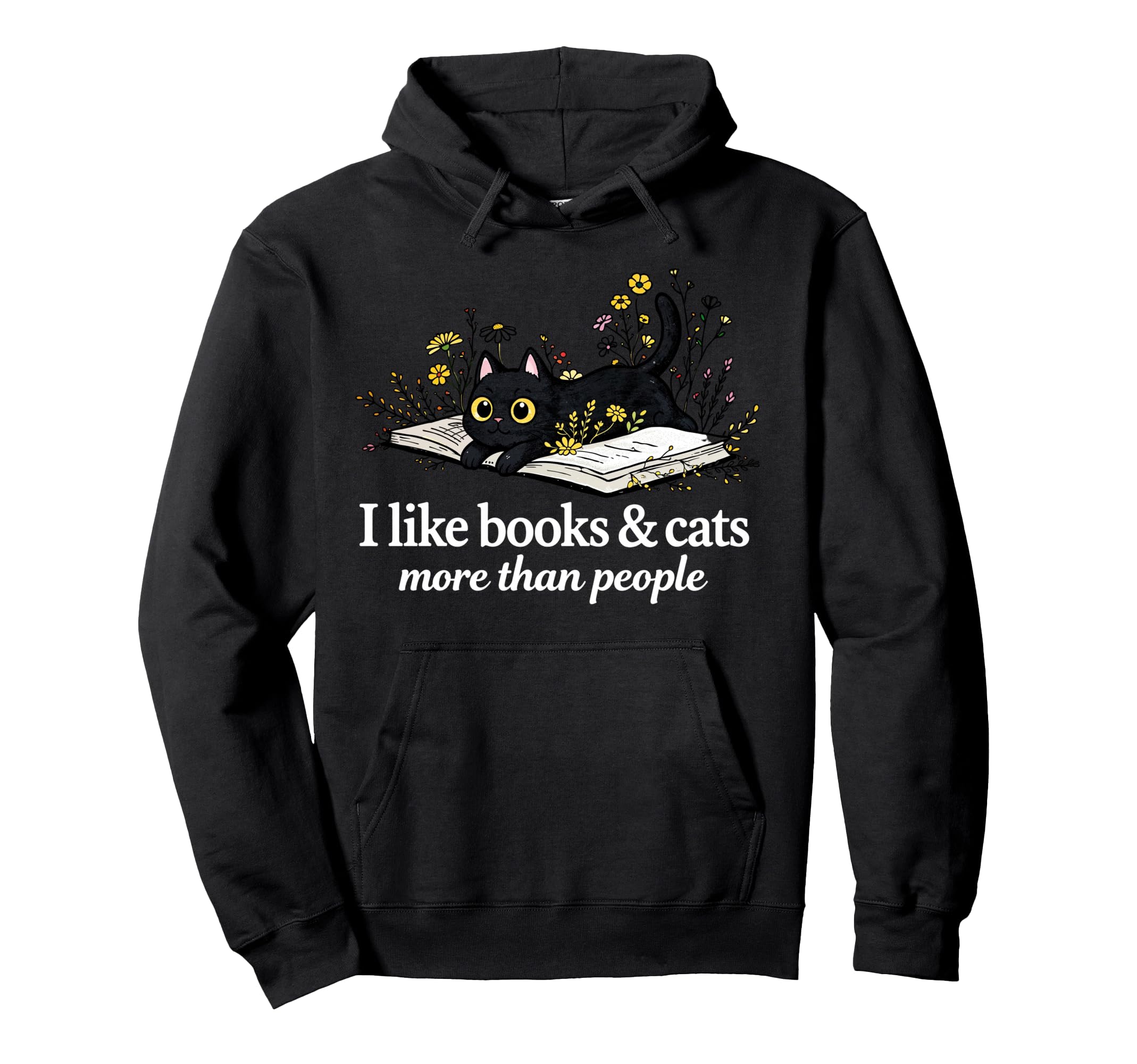 I Like Books Cats More Than People Cat Book Hoodie - Trendy Graphic Unisex - T-Shirt, Sweatshirt, Hoodie