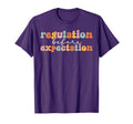 Regulation Before Expectation T-Shirt - Streetwear Style Men Women - T-Shirt, Sweatshirt, Hoodie