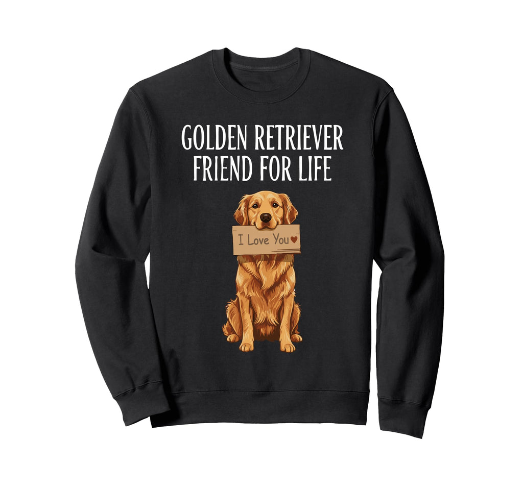 Golden Retriever Friend Life Dog Sweatshirt - Novelty Apparel for Adults - T-Shirt, Sweatshirt, Hoodie