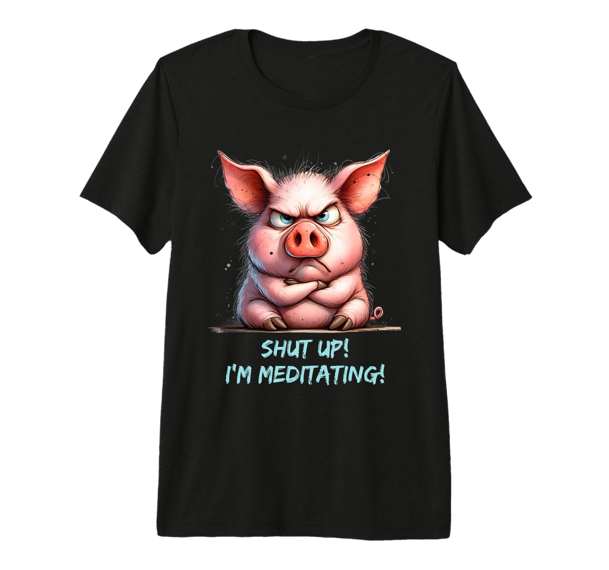 Grumpy Yoga Pig Shut Up Im Meditating T-Shirt - Trendy Graphic Men Women - T-Shirt, Sweatshirt, Hoodie