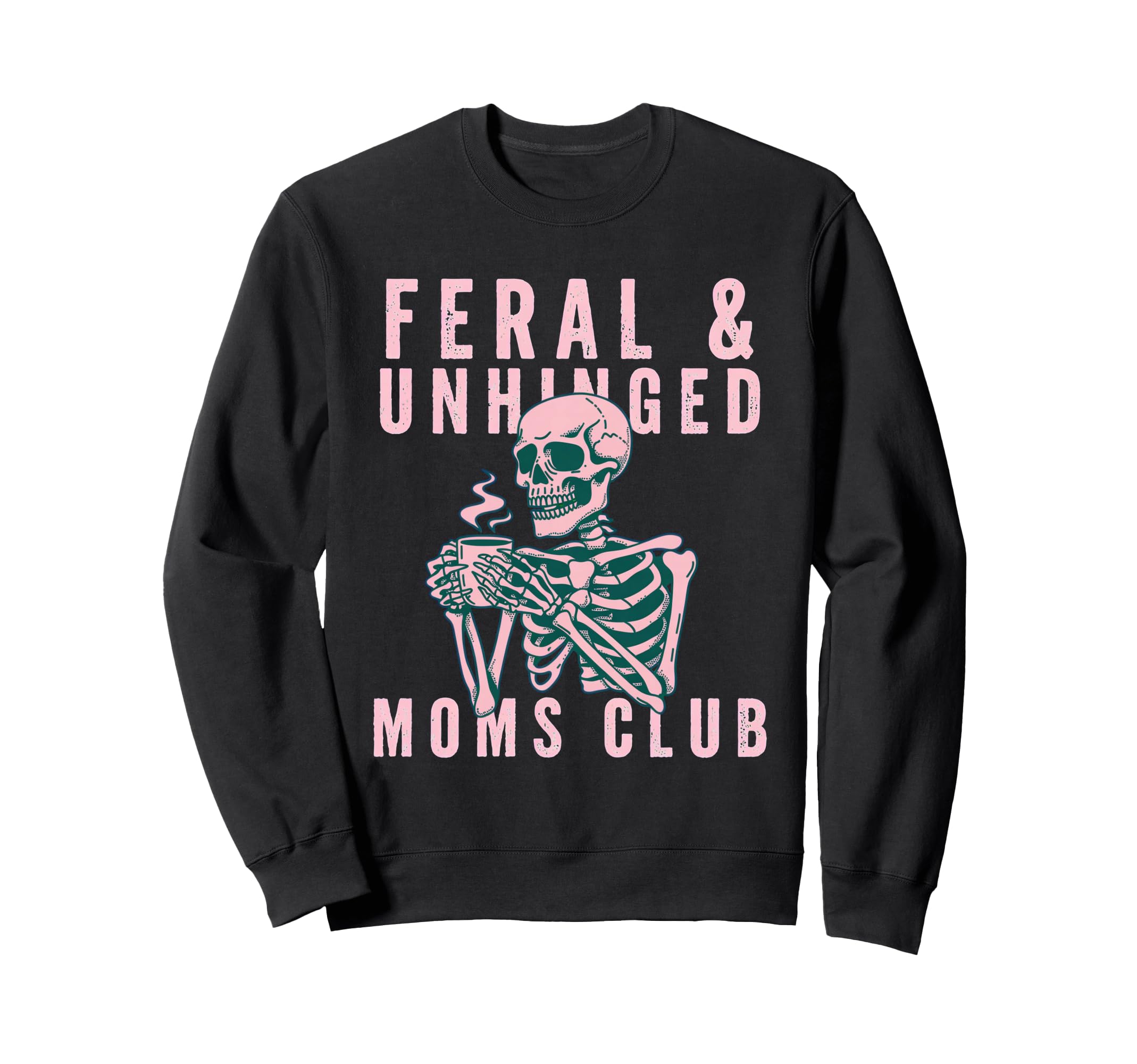 Feral Unhinged Moms Club Cat Mom Moms Sweatshirt - Custom Art Print Unisex - T-Shirt, Sweatshirt, Hoodie