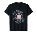 Be Kind To Your Mind Casual Wear Self T-Shirt - Novelty Apparel Unisex - T-Shirt, Sweatshirt, Hoodie