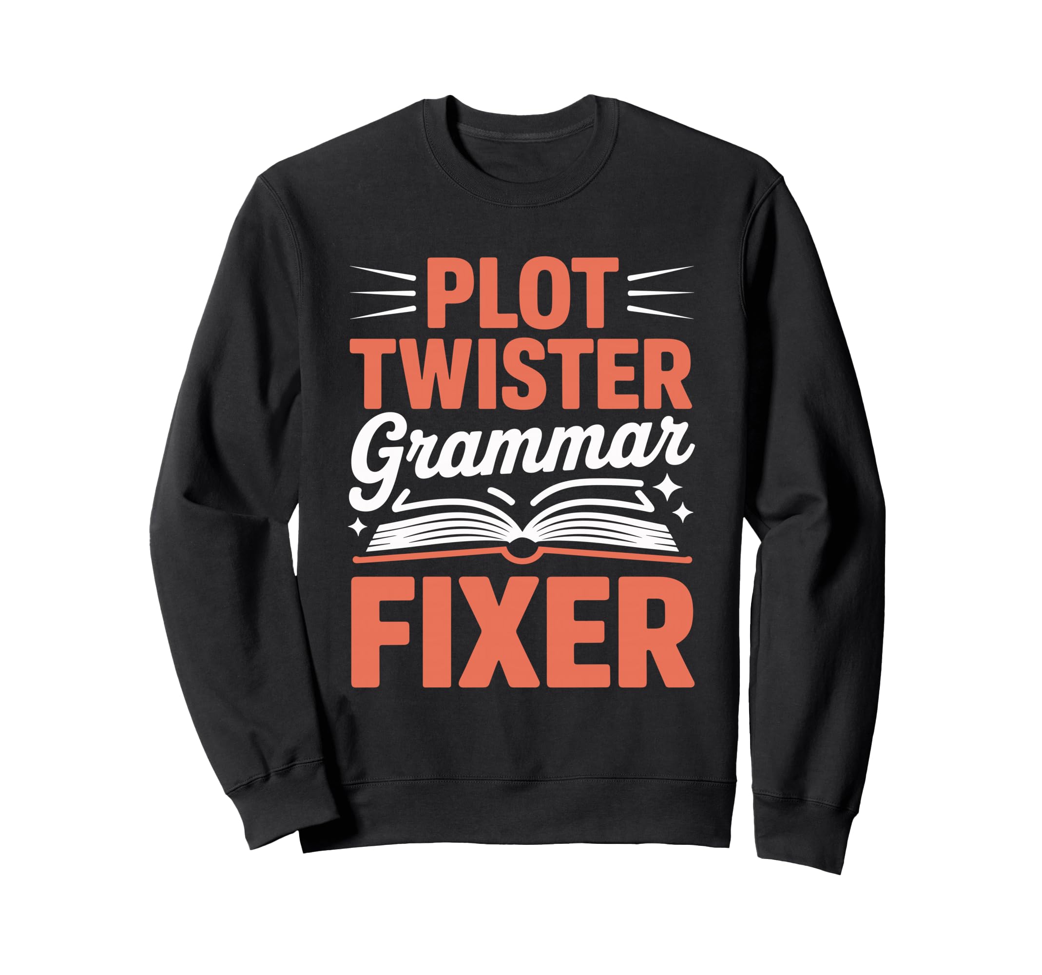Reading Book Nerd Plot Twister Grammer Sweatshirt - Unique Graphic Unisex - T-Shirt, Sweatshirt, Hoodie