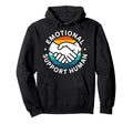 Emotional Support Human Mental Hoodie - Casual Everyday Wear for Adults - T-Shirt, Sweatshirt, Hoodie