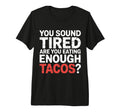 You Sound Tired Are You Eating T-Shirt - Minimalist Print for Adults - T-Shirt, Sweatshirt, Hoodie