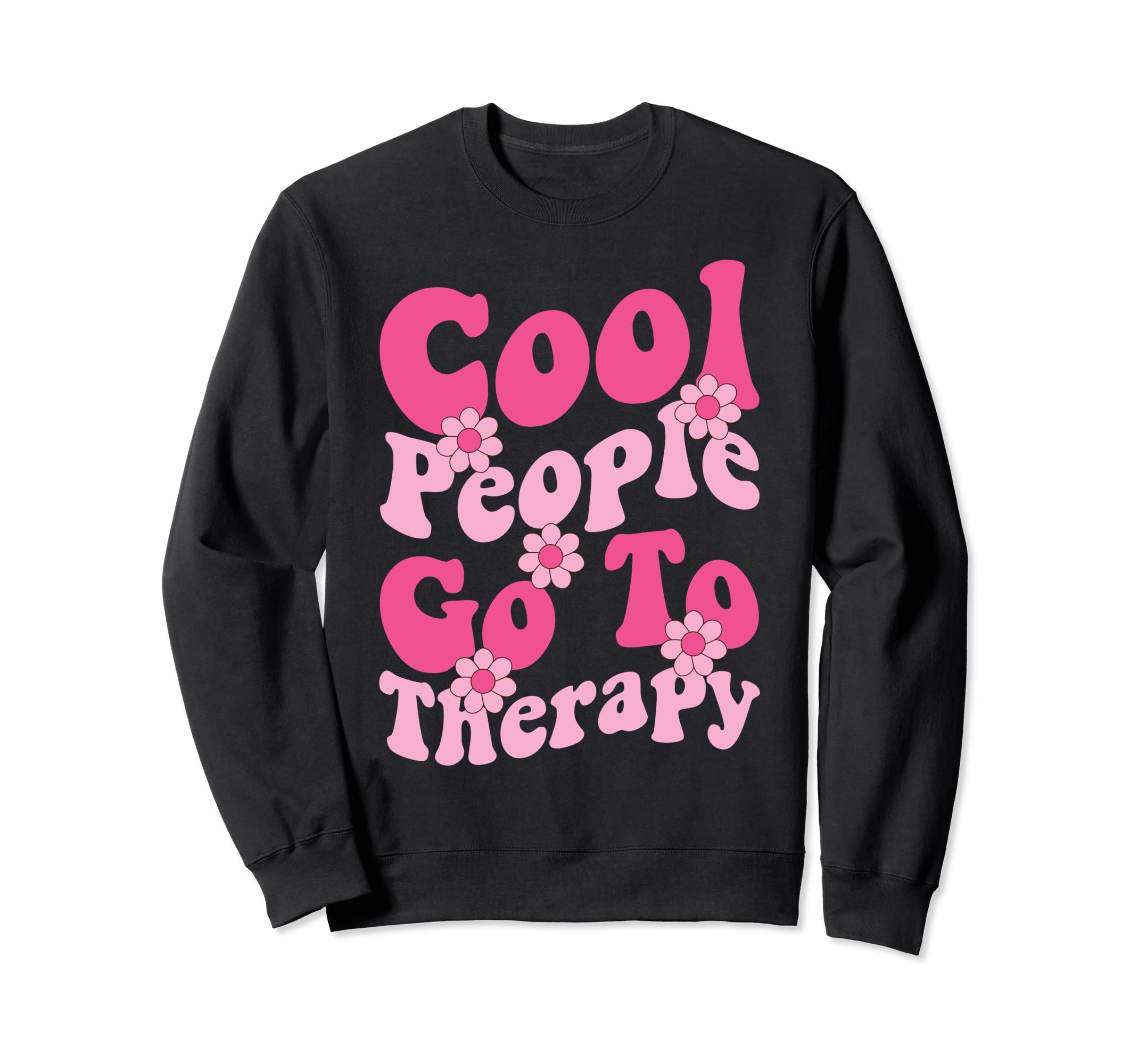 People Go To Therapy Awareness Sweatshirt - Casual Everyday Wear Unisex - T-Shirt, Sweatshirt, Hoodie