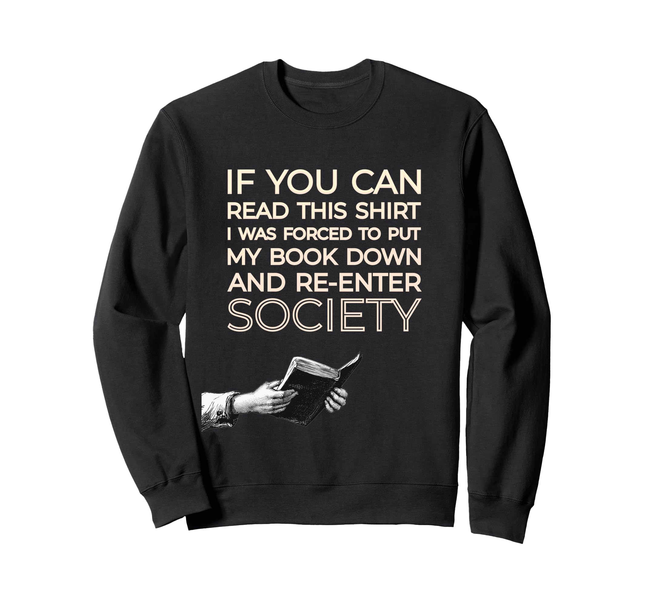 If You Can Read This I Was Forced Sweatshirt - Minimalist Print Men Women - T-Shirt, Sweatshirt, Hoodie
